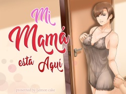 [Lemon Cake (Lemon Keiki)] Okaa-san wa Koko ni Iru | Mi mamá está aquí [Spanish] [Kaico no Fansub] page 1