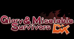 Glory & Miserable Survivors DX