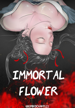 - IMMORTAL FLOWER