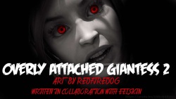 RedFireDog - Overly Attached Giantess 2